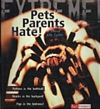 Pets Parents Hate!: Animal Life Cycles (Paperback)