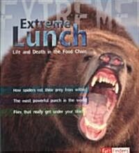 Extreme Lunch: Life and Death in the Food Chain (Paperback)
