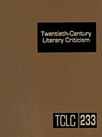 Twentieth-Century Literary Criticism: Excerpts from Criticism of the Works of Novelists, Poets, Playwrights, Short Story Writers, & Other Creative Wri (Hardcover)