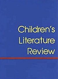 Childrens Literature Review: Excerts from Reviews, Criticism, and Commentary on Books for Children and Young People (Library Binding)