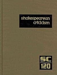 Shakespearean Criticism: Excerpts from the Criticism of William Shakespeares Plays & Poetry, from the First Published Appraisals to Current Ev (Hardcover)