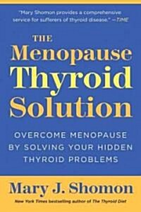 [중고] The Menopause Thyroid Solution: Overcome Menopause by Solving Your Hidden Thyroid Problems (Paperback)