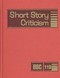 Short Story Criticism: Excerpts from Criticism of the Works of Short Fiction Writers (Hardcover)