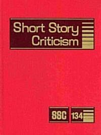 Short Story Criticism: Excerpts from Criticism of the Works of Short Fiction Writers (Hardcover)