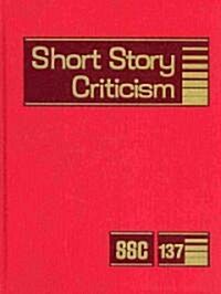 Short Story Criticism: Excerpts from Criticism of the Works of Short Fiction Writers (Hardcover)