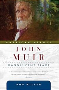John Muir: Magnificent Tramp (Paperback)