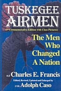 The Tuskegee Airmen: The Men Who Changed a Nation (Hardcover, 5, Commemorative)