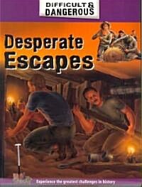 Desperate Escapes (Paperback)