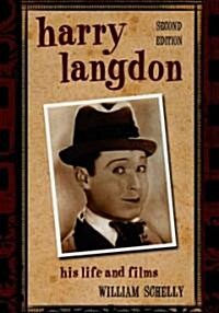 Harry Langdon: His Life and Films, 2D Ed. (Paperback, 2)
