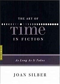 The Art of Time in Fiction: As Long as It Takes (Paperback)