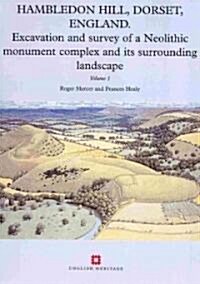 Hambledon Hill, Dorset, England : Excavation and survey of a Neolithic Monument Complex and its Surrounding Landscape (Paperback)