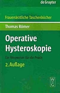 Operative Hysteroskopie (Paperback, 2, 2. Aufl.)