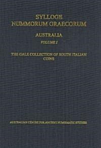 Sylloge Nummorum Graecorum, Australia I, Australian Centre for Ancient Numismatic Studies. the Gale Collection of South Italian Coins (Hardcover)