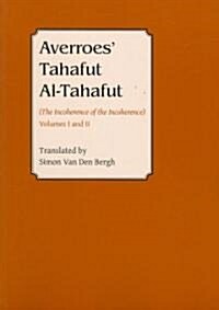 Averroes : Tahafut Al Tahafut (The Incoherence of the Incoherence) (Paperback)