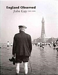 England Observed: John Gay (1909-1999) (Paperback)