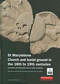 St Marylebone Church and Burial Ground in the 18th to 19th Centuries (Hardcover)