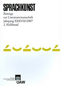Sprachkunst. Beitrage Zur Literaturwissenschaft Jahrgang XXXVIII/2007 2. Halbband (Paperback)