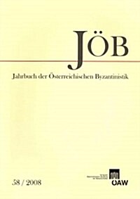 Jahrbuch Der Osterreichischen Byzantinistik Band 58/2008 (Paperback)