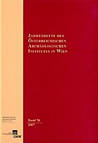 Jahreshefte Des Osterreichischen Instituts in Wien: 2007 (Hardcover)