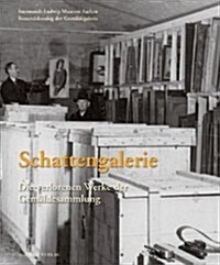 Schattengalerie: Die Verlorenen Werke Der Gem?desammlung Suermodt-Ludwig-Museum Aachen (Hardcover)