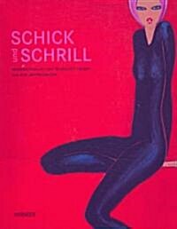 Schick Und Schrill: Modische Extravaganzen Von 1800 Bis Heute (Hardcover)