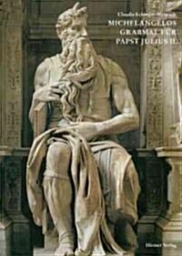 Michelangelos Grabmal Fuer Papst Julius II (Hardcover)