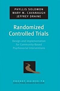Randomized Controlled Trials: Design and Implementation for Community-Based Psychosocial Interventions (Paperback)