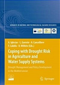 Coping with Drought Risk in Agriculture and Water Supply Systems: Drought Management and Policy Development in the Mediterranean [With CDROM] (Hardcover, 2009)