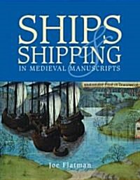 Ships and Shipping in Medieval Manuscripts (Hardcover)