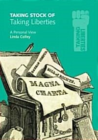 Taking Stock of Taking Liberties : A Personal View by Linda Colley (Paperback)