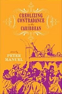 Creolizing Contradance in the Caribbean [With CD (Audio)] (Hardcover)