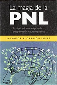 La Magia de La Pnl (Paperback)