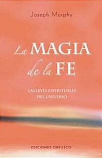 La magia de la fe/ Magic of Faith (Paperback, Translation)