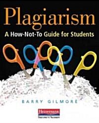 Plagiarism: A How-Not-To Guide for Students (Paperback)