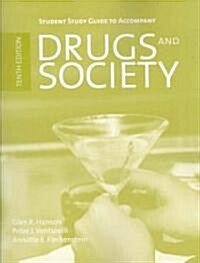 Student Study Guide to Accompany Drugs and Society (Paperback, 10th)