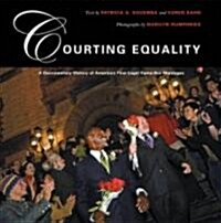 Courting Equality: A Documentary History of Americas First Legal Same-Sex Marriages (Paperback)