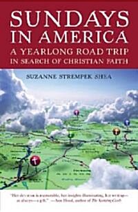 Sundays in America: A Yearlong Road Trip in Search of Christian Faith (Paperback)