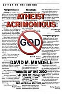 Atheist Acrimonious (Paperback, 1st)