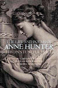 The Life and Poems of Anne Hunter : Haydns Tuneful Voice (Hardcover)
