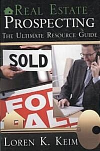 Real Estate Prospecting: The Ultimate Resource Guide (Paperback)