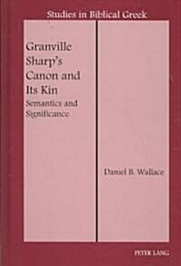 Granville Sharps Canon and Its Kin: Semantics and Significance (Hardcover)