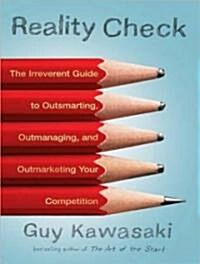Reality Check: The Irreverent Guide to Outsmarting, Outmanaging, and Outmarketing Your Competition (Audio CD, CD)