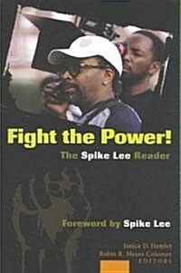 Fight the Power! The Spike Lee Reader: Foreword by Spike Lee (Paperback)