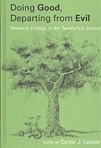 Doing Good, Departing from Evil: Research Findings in the Twenty-First Century (Hardcover)