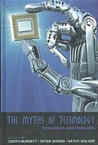 The Myths of Technology: Innovation and Inequality (Hardcover, 2)