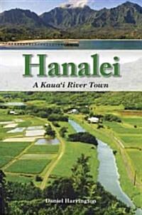 Hanalei: A Kauai River Town (Hardcover)