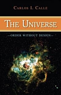 The Universe: Order Without Design (Hardcover)