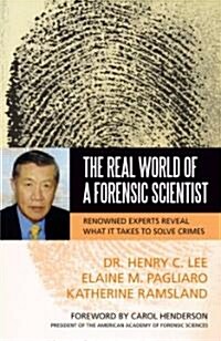 The Real World of a Forensic Scientist: Renowned Experts Reveal What It Takes to Solve Crimes (Hardcover, New)