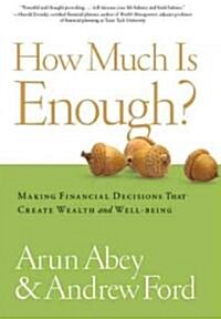 How Much Is Enough?: Making Financial Decisions That Create Wealth and Well-Being (Hardcover, 2)
