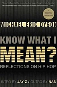 Know What I Mean?: Reflections on Hip Hop (Paperback)